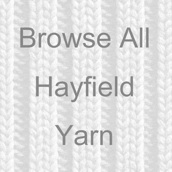 BROWSE ALL HAYFIELD KNITTING YARNS ....................