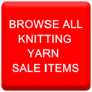 BROWSE ALL KNITTING YARN - SALE ITEMS