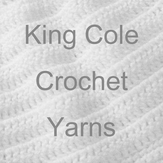 BROWSE ALL OUR KING COLE CROCHET YARNS ...............