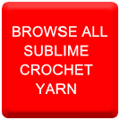 BROWSE ALL - SUBLIME CROCHET YARN
