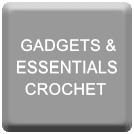 GADGETS & ESSENTIALS - CROCHET
