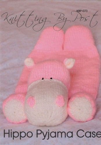 KBP-073 KNITTING BY POST HIPPO PYJAMA CASE KNITTING PATTERN