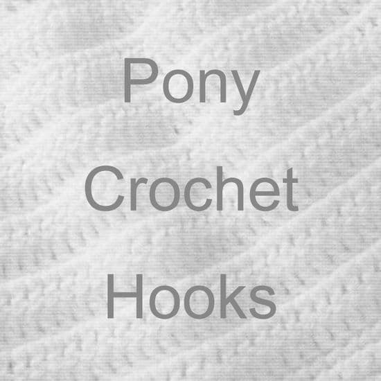 PONY CROCHET HOOKS