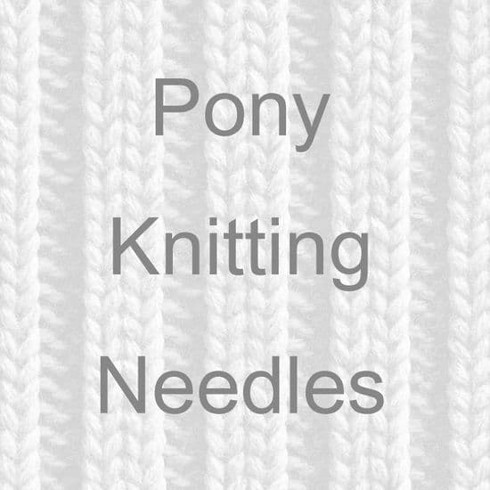 PONY KNITTING NEEDLES