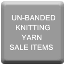 UN-BANDED KNITTING YARN - SALE ITEMS